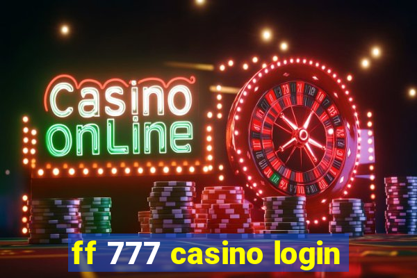 ff 777 casino login